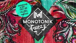 Phonique & iso* - Call Me [Monotonik Cutz]