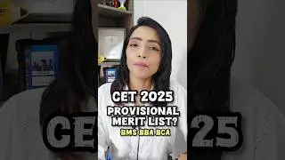 CET 2025 | PROVISIONAL MERIT LIST? | STILL STUCK WITH VERIFICATION? BMS BBA BCA BBM