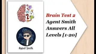 Brain Test 2 Agent Smith Answers