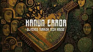 Kanun Error ⚙️   Glitched Turkish Tech House Official Audio Visualizer
