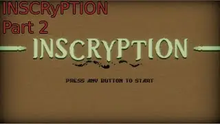 Inscryption part 2