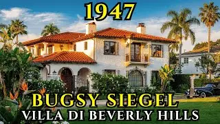 La Storia Nascosta del Gangster PI&Ugrave; LETALE di Las Vegas: Il Palazzo di Bugsy Siegel a Beverly Hills
