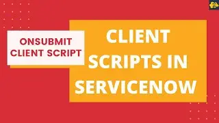 #3 OnSubmit Client Script in ServiceNow | Client Scripts in ServiceNow