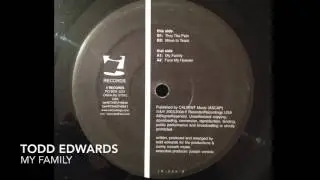 Todd Edwards - My Family