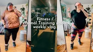 6 week personal training and fitness update! | weekly vlog
