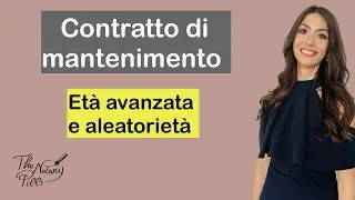 Contratto di mantenimento e aleatorietà I The Notary Pills