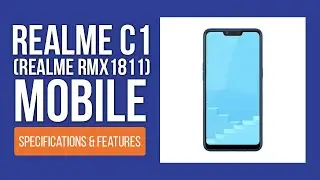 Realme C1: Realme RMX 1811 Camera, Specifications and Price 2018
