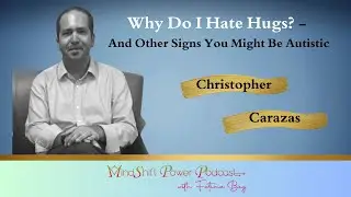 Why Do I Hate Hugs? - And Other Signs You Might Be Autistic (Episode 120)