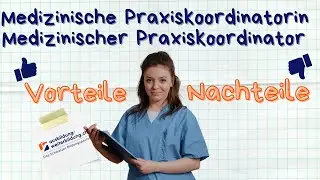 Medizinische Praxiskoordinatorin / Medizinischer Praxiskoordinator: 5 Vorteile, 4 Nachteile
