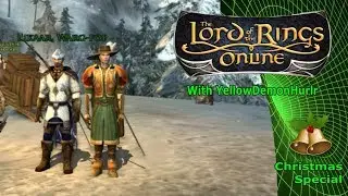 Lord of The Rings Online - Christmas Special With Yellow Demon Hurlr