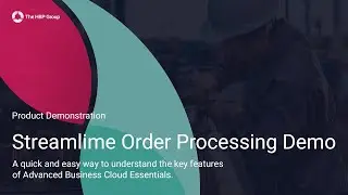 Streamline Order Processing - Advanced Business Cloud Essentials Product Demo