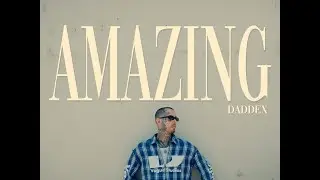 Daddex - Amazing (Official Music Video)