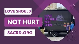 Love Should Not Hurt with SACRD.org Mobile Digital Billboard Truck