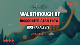 Walkthrough of Discounted Cash Flow (DCF) Analysis | Chapter 1