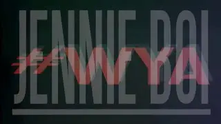 JENNIE BOI #WYA (WHERE YOU AT