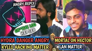 Hydra Danger Angry On Hydra Kyllo Hacking Matter - Sid And Ghatak Trash Talk - Mortal On Hector