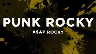 A$AP Rocky - PUNK ROCKY (Lyrics)