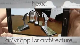 Hexis - An AR and VR application for architecture