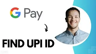 How to Find UPI ID on Google Pay (Best Method)