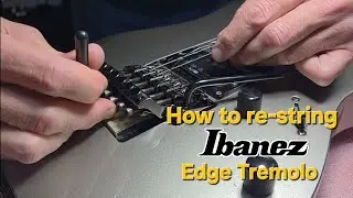 How to re-string an Ibanez Edge tremolo 