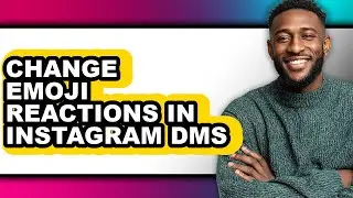 How to Change Emoji Reactions in Instagram Dms (updated)