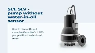 Как демонтировать и собрать Grundfos SL1, SLV — насос без датчика определения воды в масле