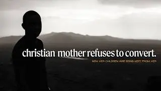 She Refused to Convert and Now Her Children Are Being Kept from Her
