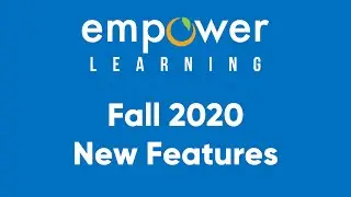 Empower Learning Fall 2020 New Features