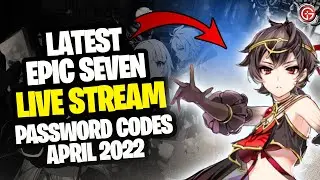 [NEW] Latest Epic Seven Twitch Livestream (April 2022) Password Code | E7 Livestream Gift Code Out
