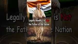 Gandhiji is not the Father of the Nation | Untold Truths Revealed! #MahatmaGandhi #FatherOfTheNation