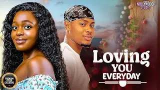 LOVING YOU EVERYDAY (Shaznay Okawa, Clinton Joshua) - Brand New 2025 Nigerian Movie