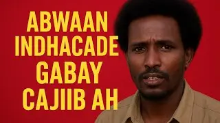 Gabay cajiib #abwaan in dha cade