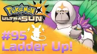 WE'VE FINALLY MADE IT - Ladder Up #95 [Pokemon Ultra Sun and Ultra Moon VGC Wifi Battles]
