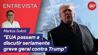 Markus Sokol: “Há chances de uma greve geral nos EUA contra Trump”
