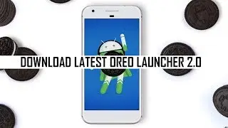 Download & Install Android Oreo 2.0 Pixel Launcher Now(Rootless Pixel Launcher)