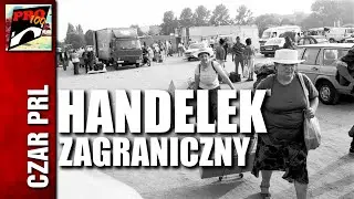CZAR PRL - HANDELEK ZAGRANICZNY