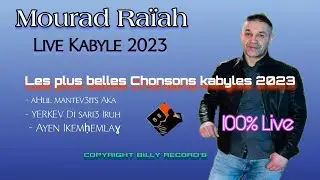 MOURAD RAÏAH 🎶🎵 Meilleur Live Kabyle 2023 🎵Part_01 © [Billy L'allemand Record's]