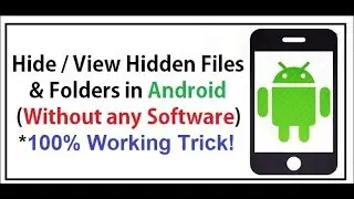 Hide/View Hidden Files & Folders in Android (Without Software)