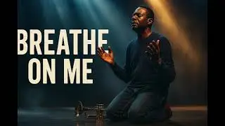 Nathaniel Bassey – Breathe On Me Again | Deep Prayer Worship | Song Afro Gospel Worship 