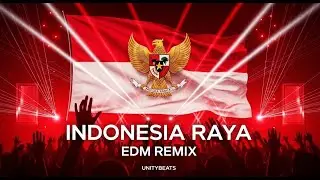 Indonesia Raya (EDM Remix) | UnityBeats National Anthem Tribute 🇮🇩