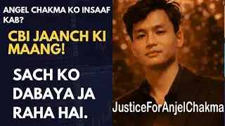Angel Chakma Murder Sparks Massive Protests Across India