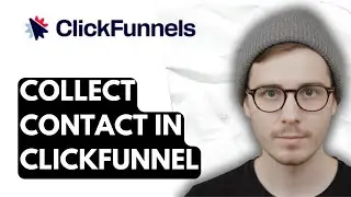 How To Collect Contact In Clickfunnel [2026 Guide]