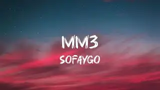 Sofaygo - MM3 Lyrics (DLyrics01) 