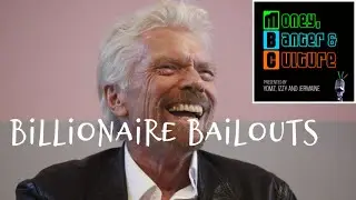 Episode 9 | Billionaire Bailouts | MBC Podcast