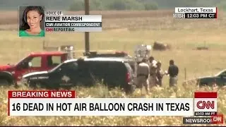 Hot Air Balloon Crash kills 16 in Texas prompts FAA Investigation