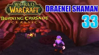 Let's Play WoW - TBC Classic - Draenei Shaman - Part 33 | Pilfered Equipment | Gameplay Walkthrough