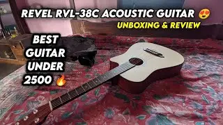 REVEL RVL-38C ACOUSTIC GUITAR UNBOXING & REVIEW 🔥 | BEST GUITAR UNDER 2500 😍| KAI TECH