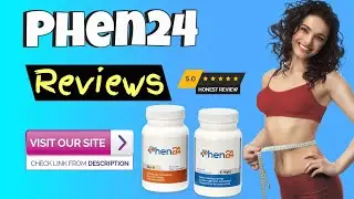 Phen24 Real Reviews - Does Phen24 Weight Loss Supplement Really Works?