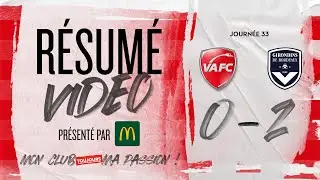 🎥 Le r&eacute;sum&eacute; vid&eacute;o de VAFC - Bordeaux | J33