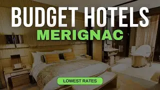 Best Budget Hotels in Merignac | Top 10 Hotels in Merignac